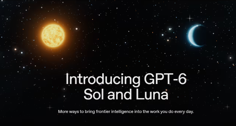 OpenAI发布GPT-6Sol/Luna小模型，API价格降50%